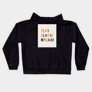 Play Learn Dream, Abstract, Mid century modern kids wall art, Nursery room Kids Hoodie